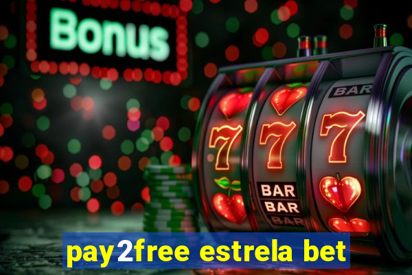 pay2free estrela bet